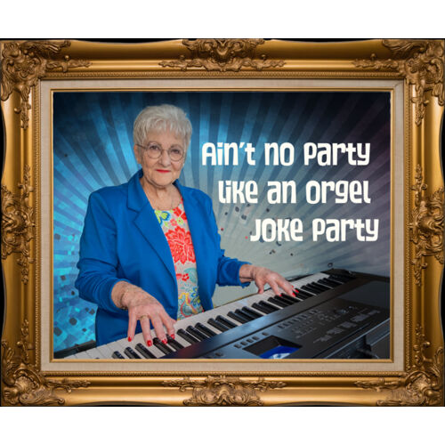 Ain't no party like an orgel Joke party Thumbnail